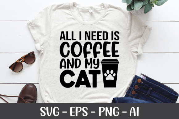 All I Need is Coffee and My Cat SVG Review
