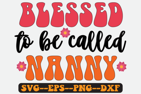 Blessed to Be Called Nanny Retro SVG Review