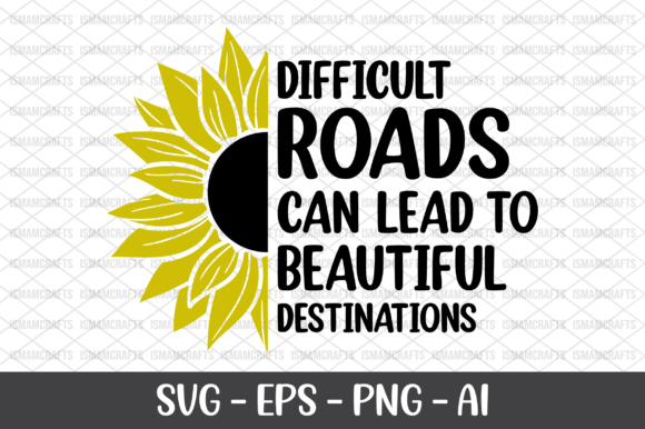 Difficult Roads Can Lead to Beautiful