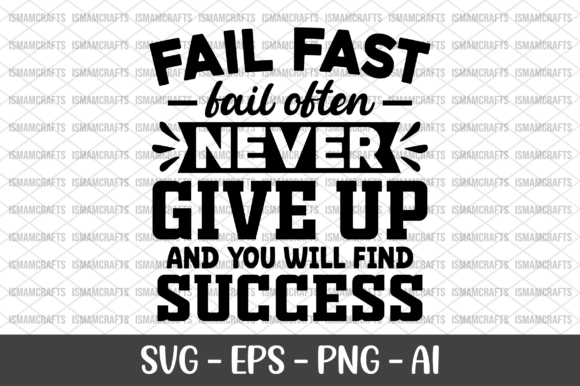Fail Fast Fail Often Never Give Up SVG Review