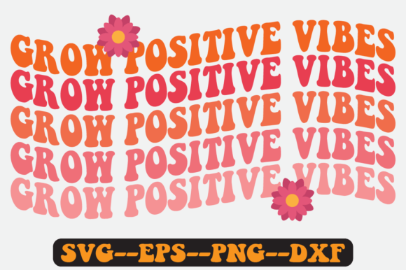 Grow Positive Vibes Quote Retro Svg Review for Real Projects