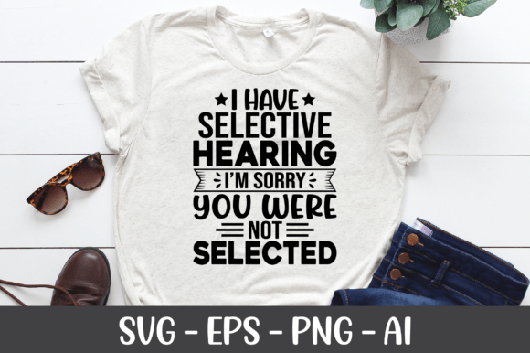 I Have Selective Hearing I’m Sorry SVG Review for Real Projects
