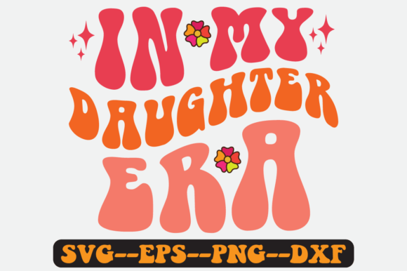 In My Daughter Era Quote Retro Svg Review