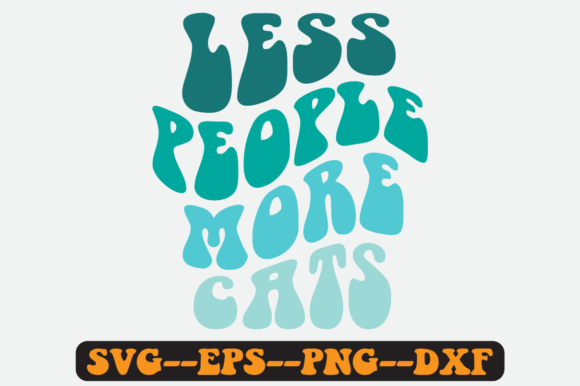 Less People More Cats Quote Retro Svg
