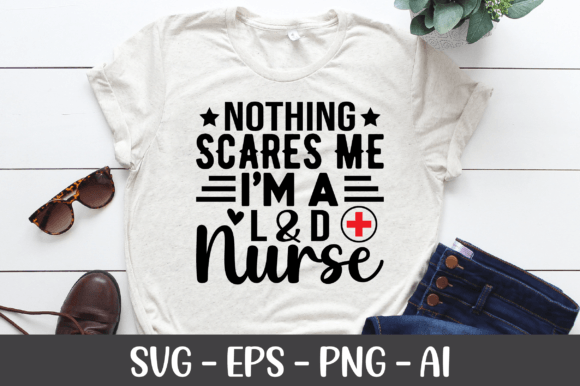 Nothing Scares Me I’m a L&D Nurse SVG Review