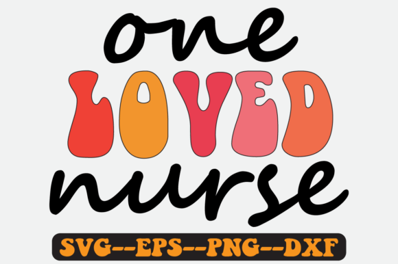 One Loved Nurse Quote Retro Svg Design Review