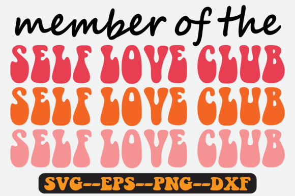 Self Love Club Quote Retro Svg Design Review for Real Projects