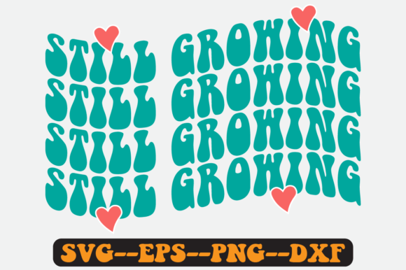Still Growing Quote Retro Svg Design Review for Real Projects