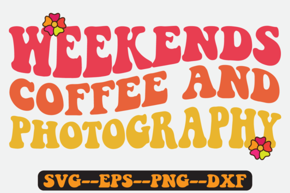 Weekends Coffee Photography Retro Svg Review