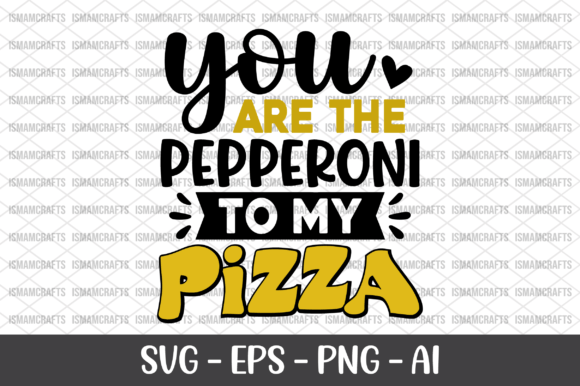 You Are the Pepperoni to My Pizza SVG Review